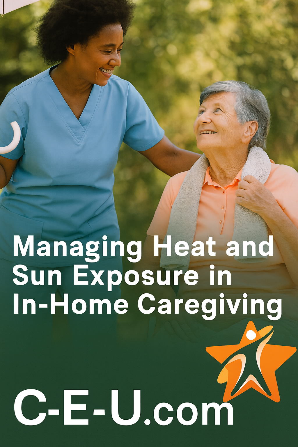 Managing Heat and Sun Exposure in In-Home Caregiving