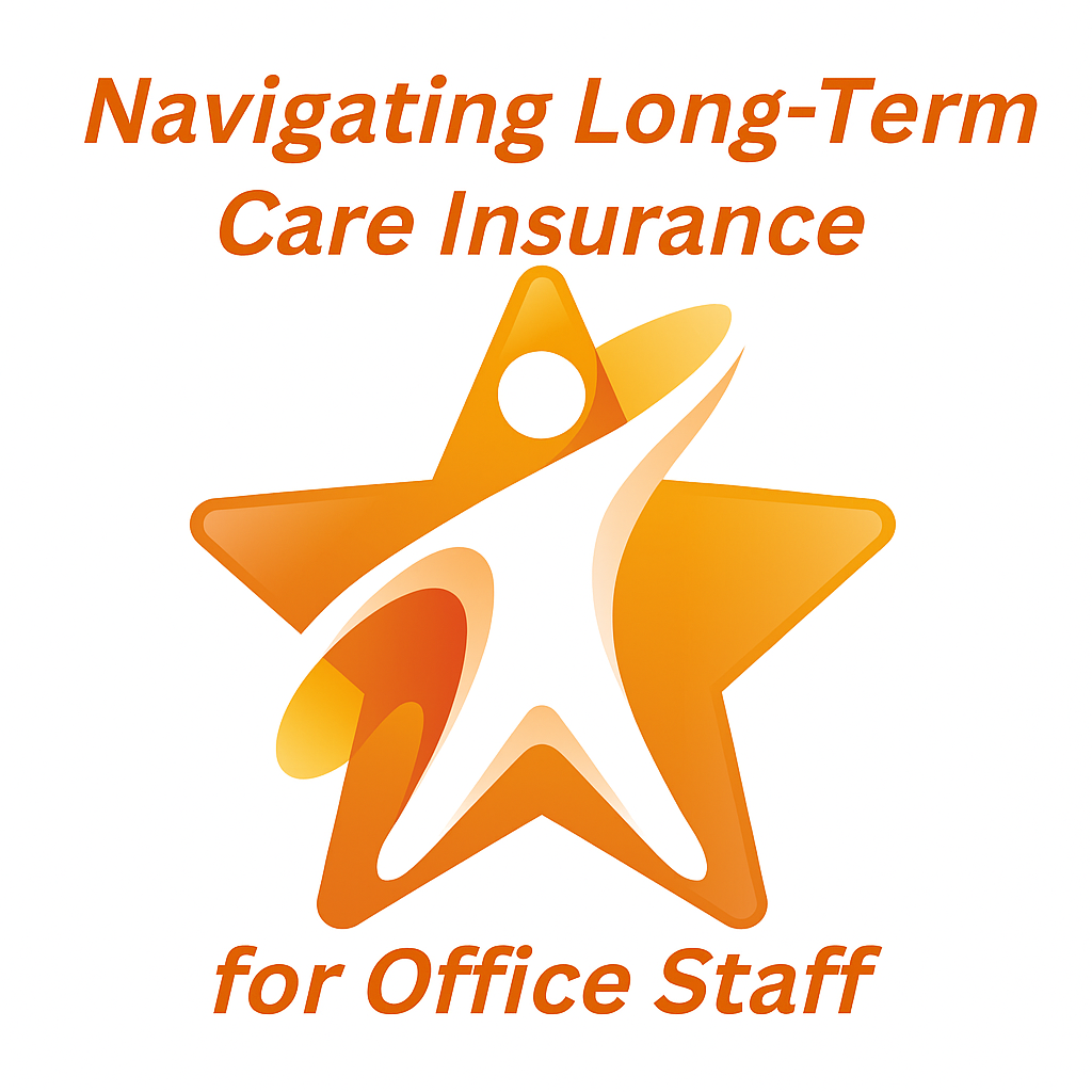 Navigating Long-Term Care Insurance for Office Staff