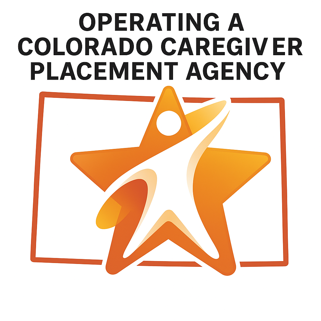 Operating A Colorado Caregiver Placement Agency